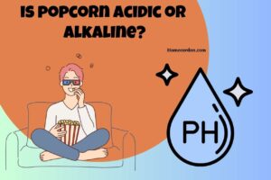 Read more about the article Is Popcorn Acidic or Alkaline? Popcorn and pH Balance