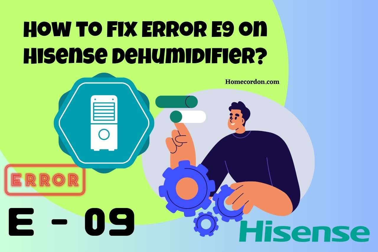 How to Fix Error E9 on Hisense Dehumidifier?